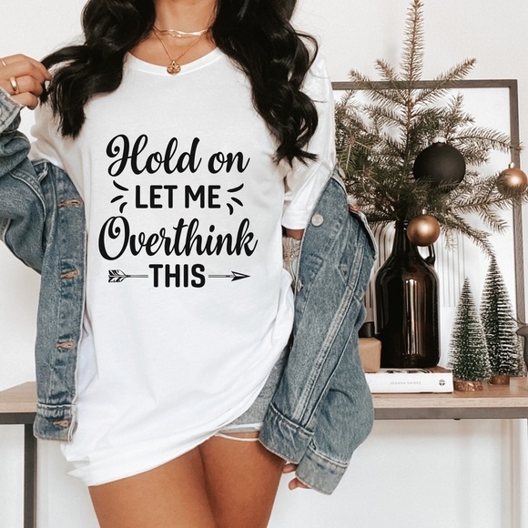 Hold on let me overthink this graphic shirt cotton short sleeve funny - Picture 2 of 3